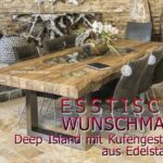 Esszimmertisch Sonderanfertigung Deep Island